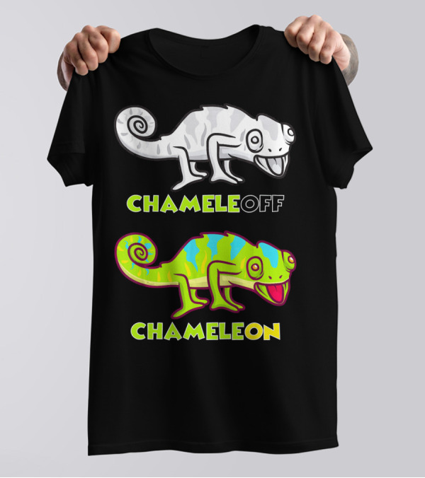 Chameleon Lizard Funny Pun Chameleon Off Chameleon On T-Shirt