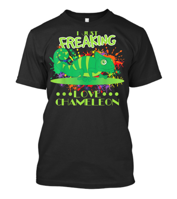I Just Freaking Love Chameleon With Colorful Splash Background T-Shirt