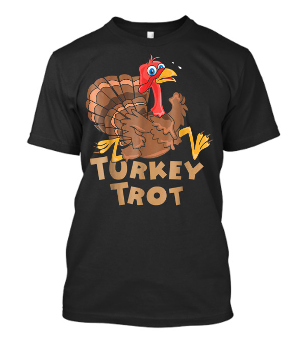 Turkey Trot Annual Running Event Featuring Animated Turkey Character T-Shirt