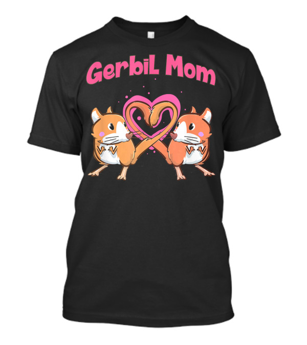 Gerbil Mom Heart Tail Cute Fun T-Shirt