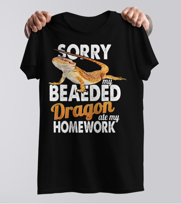 Sorry My Beaded Dragon Ate My Homework T-Shirt
