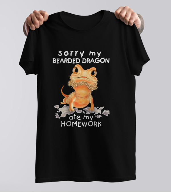 Sorry My Bearded Dragon Ate My Homework Cute Lizard Beardie T-Shirt