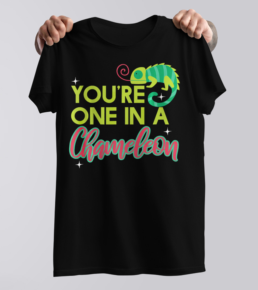 You're One In A Chameleon Pun Lizard T-Shirt
