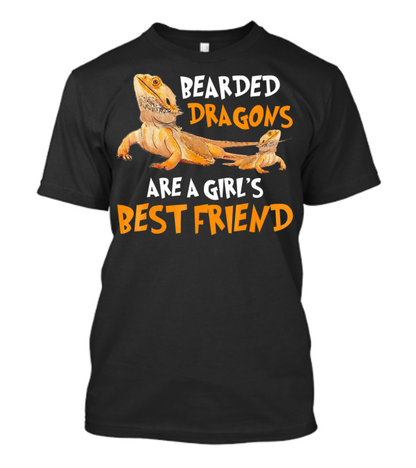 Bearded Dragons Are A Girl's Best Friend T-Shirt