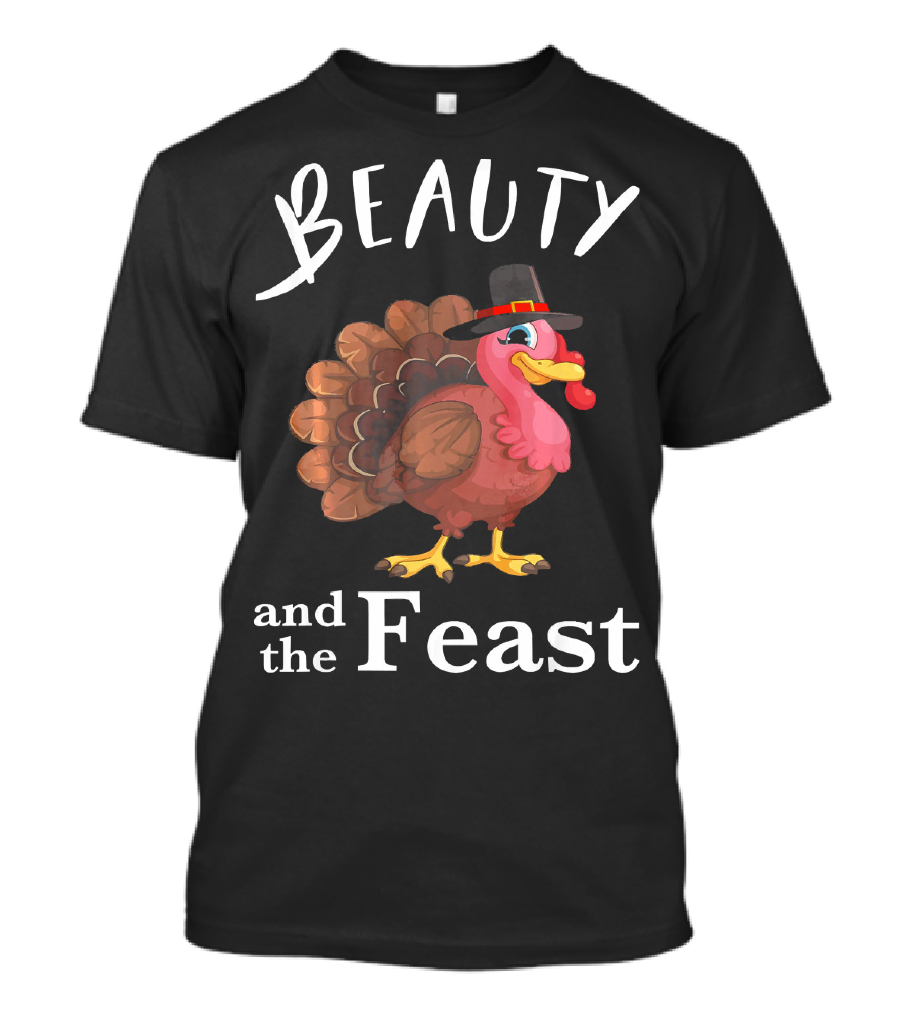 Beauty And The Feast Funny Turkey Thanksgiving T-Shirt