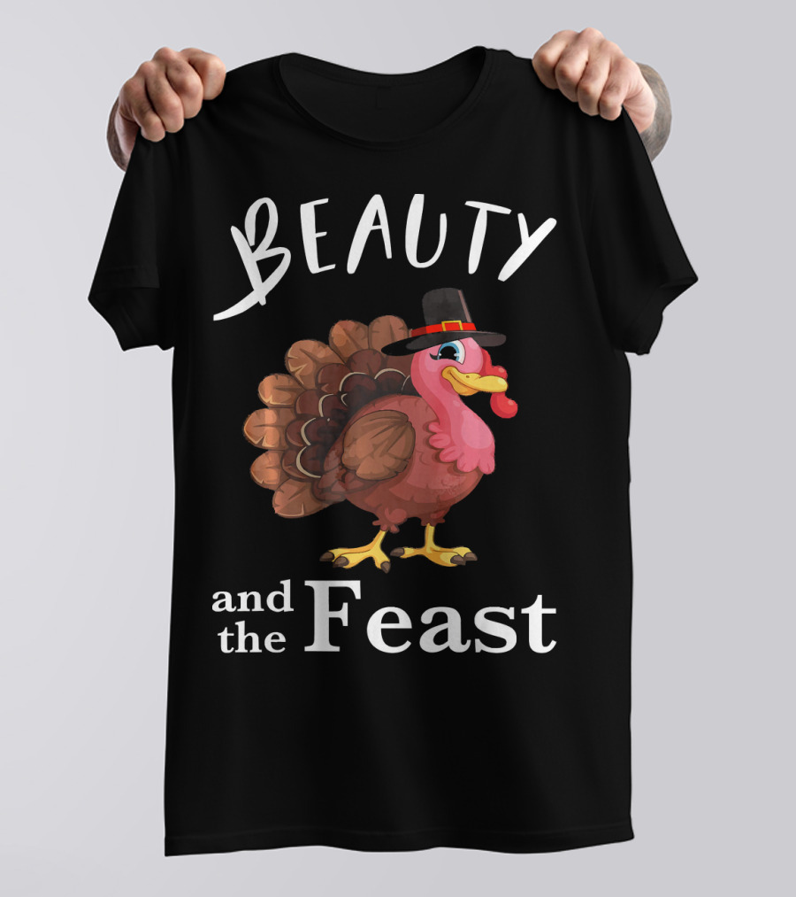 Beauty And The Feast Funny Turkey Thanksgiving T-Shirt