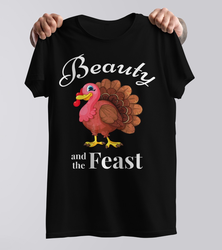 Beauty And The Feast Cute Thanksgiving Party Turkey T-Shirt
