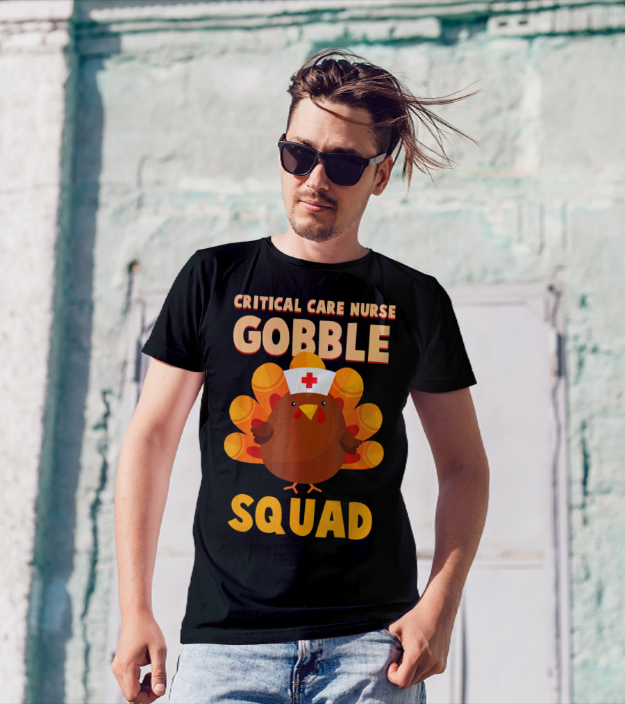 Critical Care Nurse Gobble Squad Turkey With Nurse Hat T-Shirt