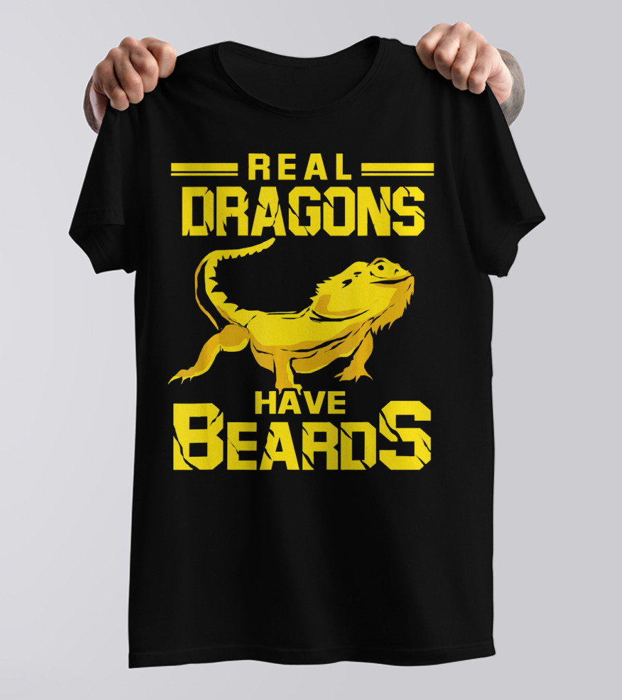 Real Dragons Have Beards Bearded Dragon Humor T-Shirt