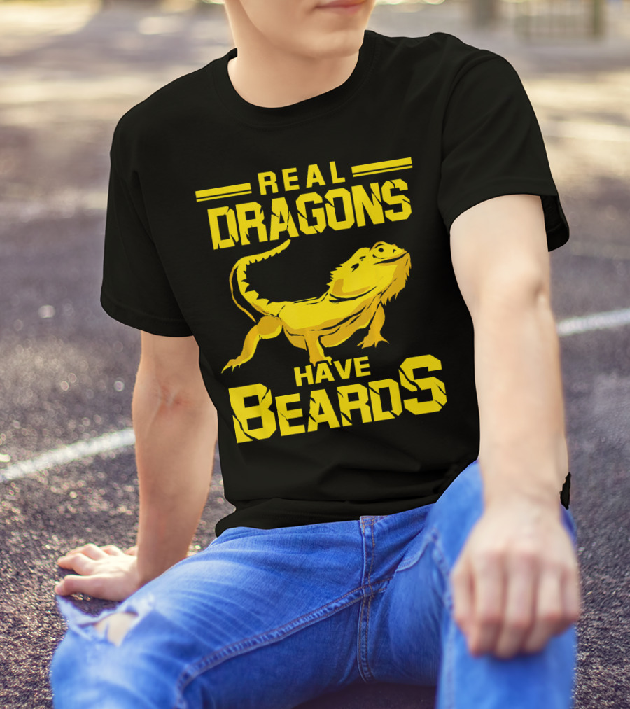 Real Dragons Have Beards Bearded Dragon Humor T-Shirt