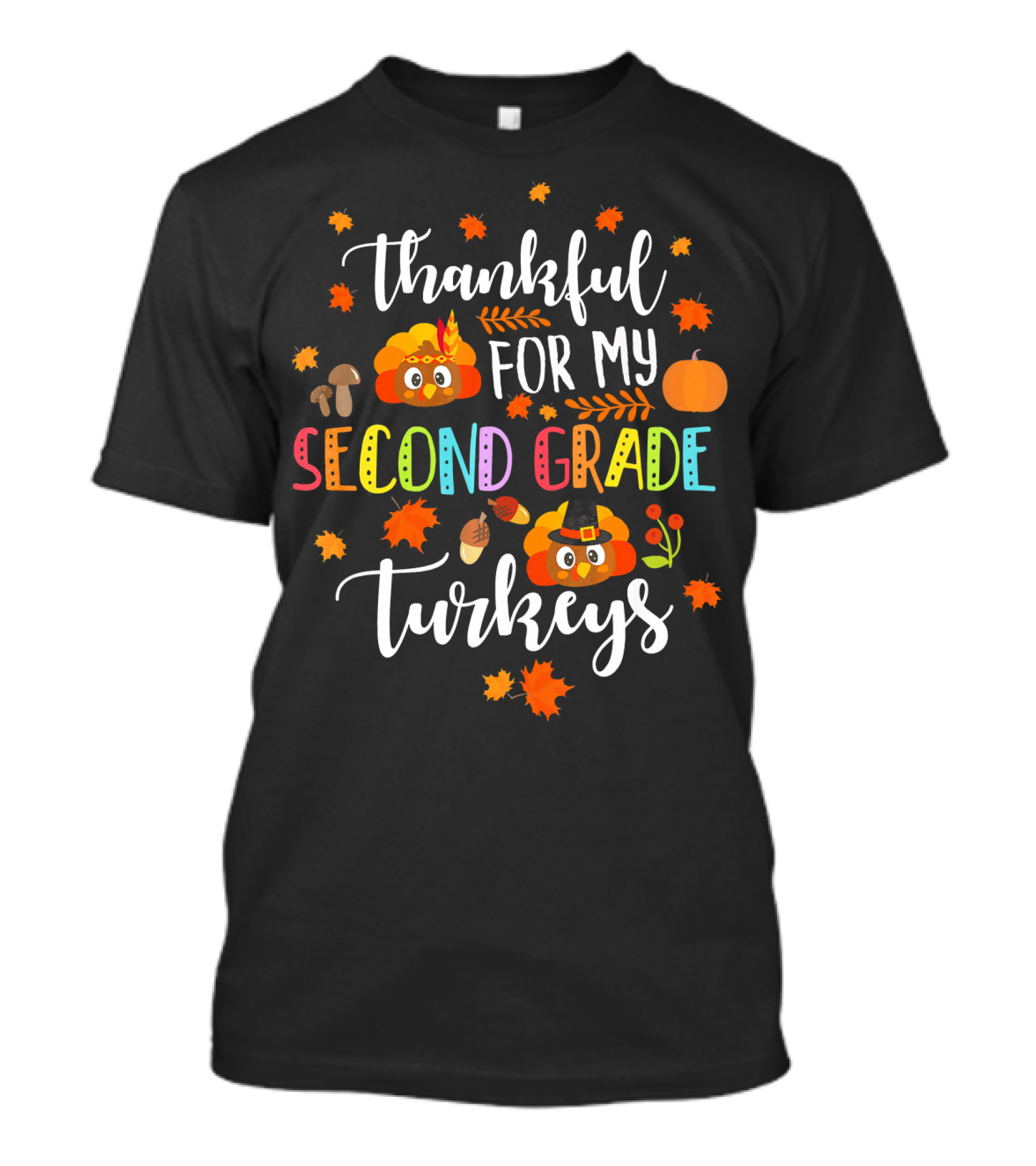 Thankful For My Second Grade Turkeys Thanksgiving Teacher T-Shirt