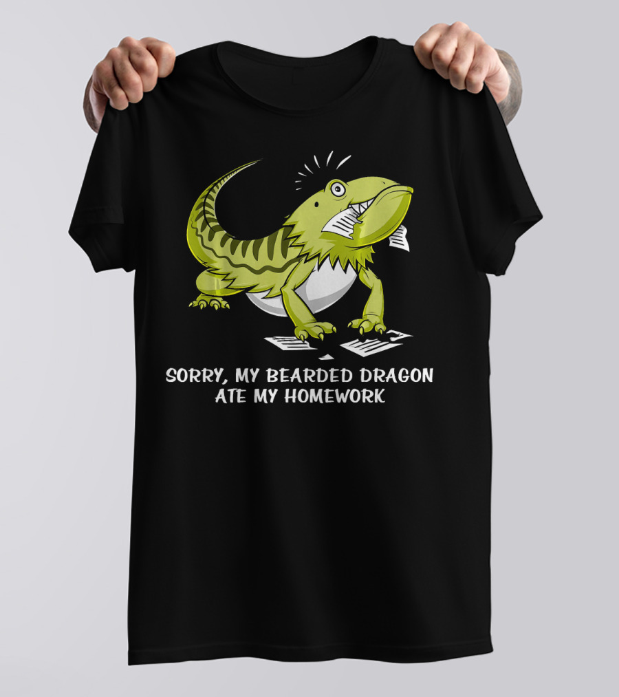 Sorry My Bearded Dragon Ate My Homework Funny Liz T-Shirt