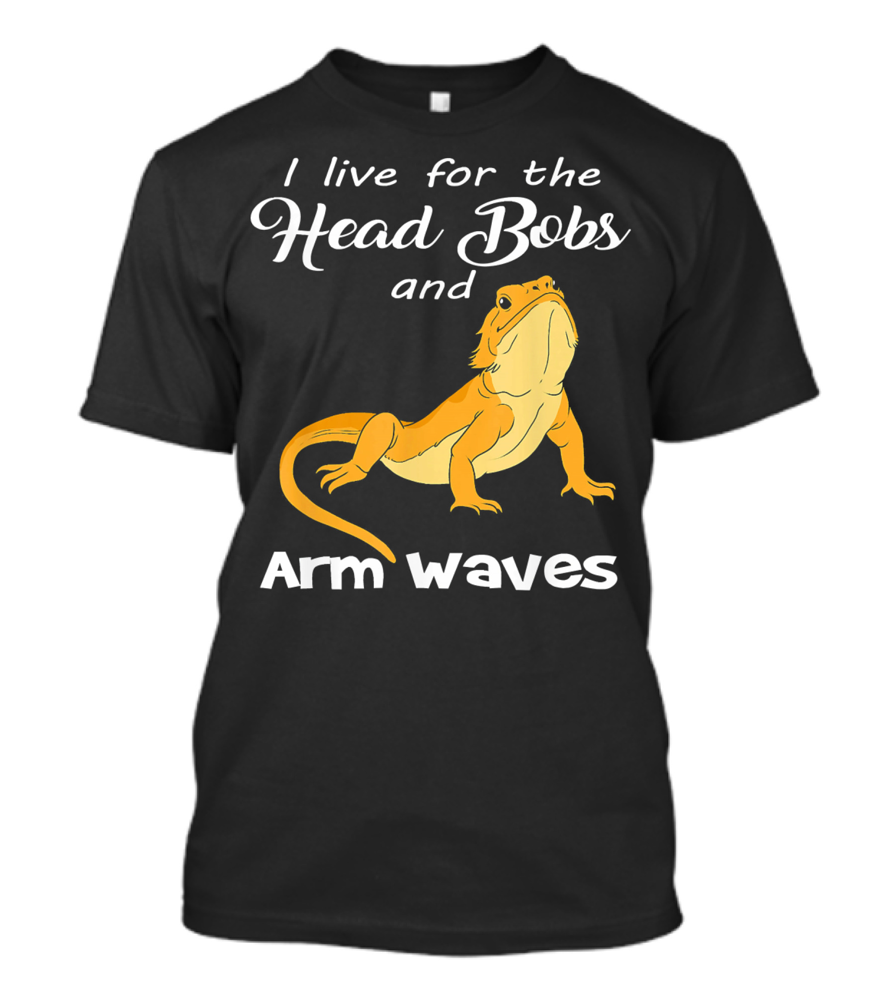 I Live For The Head Bobs And Arm Waves Bearded Dragon Reptile T-Shirt