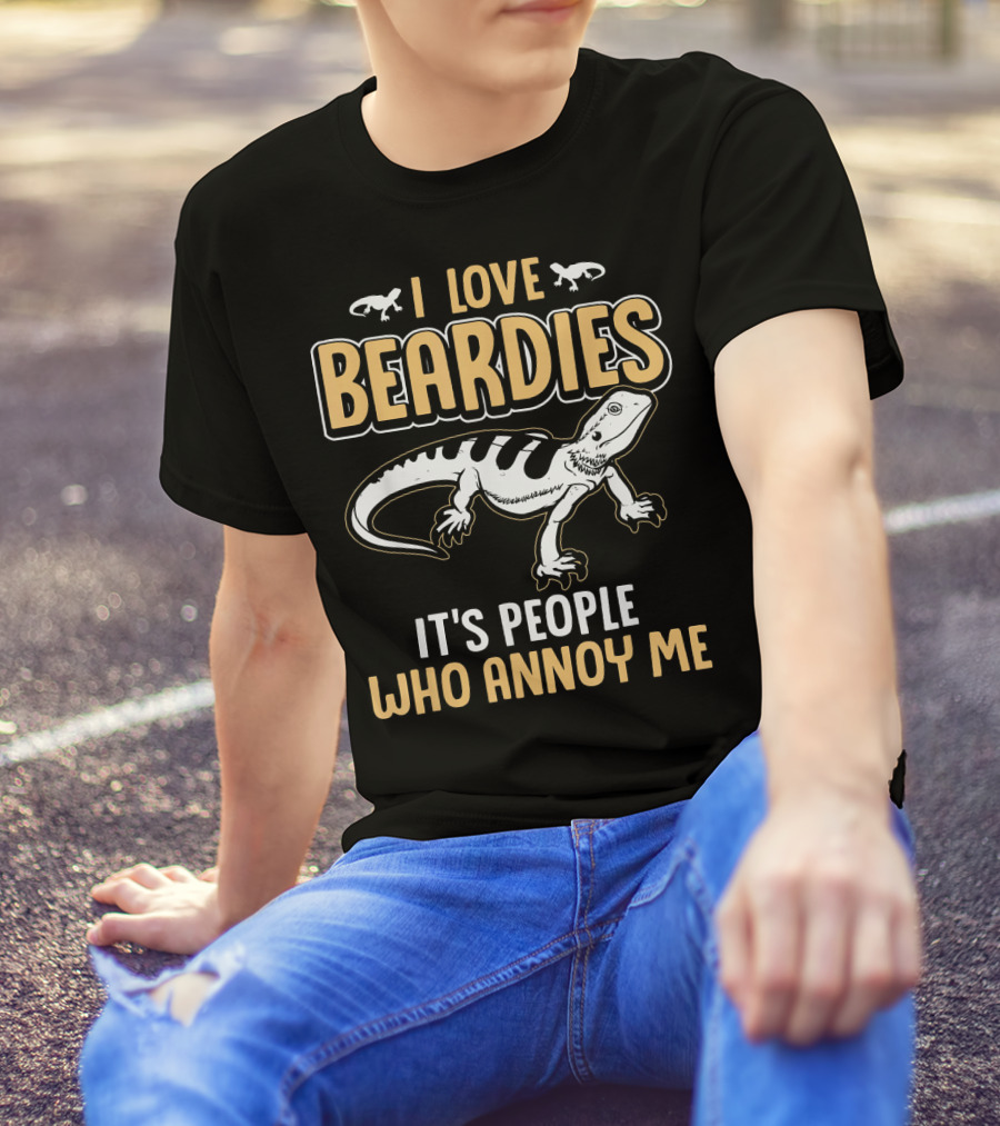 I Love Beardies It's People Who Annoy Me T-Shirt