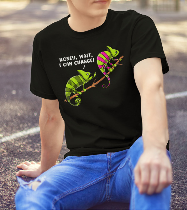 Chameleon Couple Honey Wait I Can Change T-Shirt