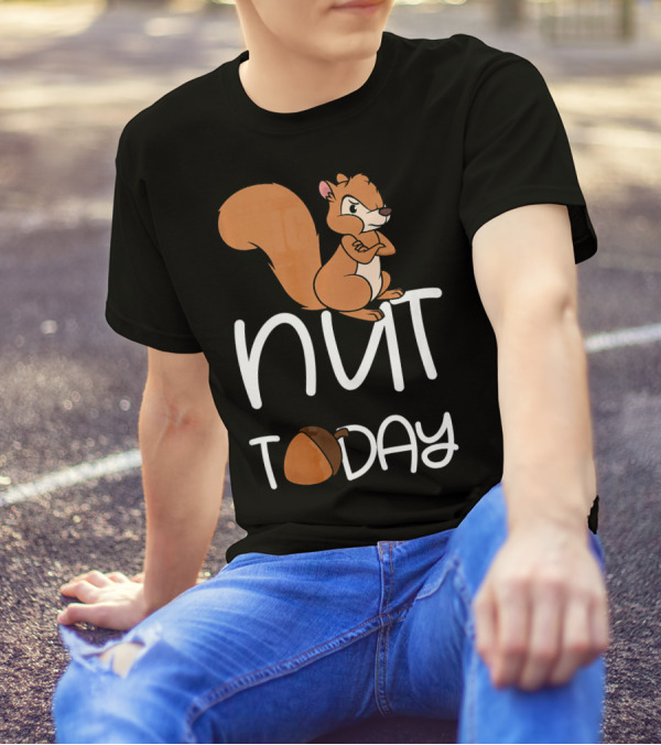 Angry Squirrel Nut Today T-Shirt
