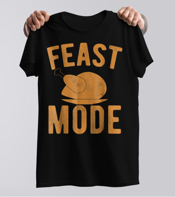 Feast Mode Thanksgiving Turkey Day Plate T-Shirt