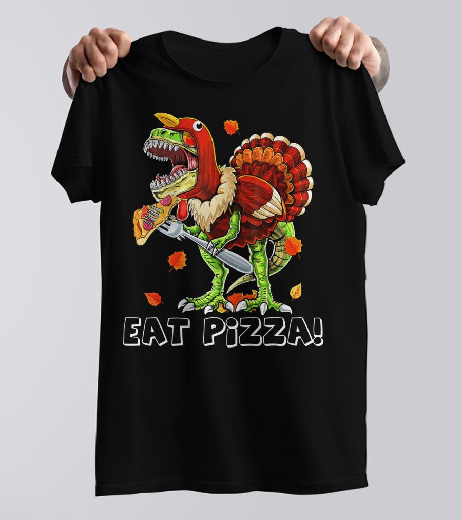 Gobblesaurus Rex Dinosaur Eating Pizza With Fork Leaves T-Shirt