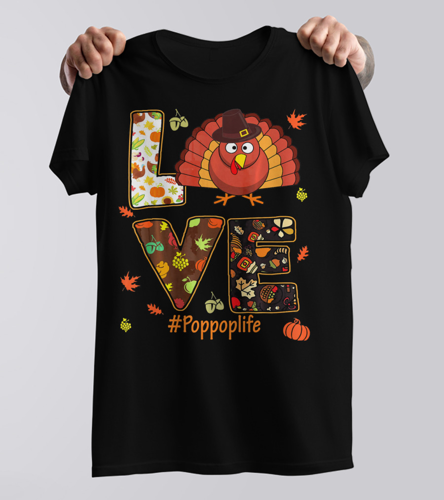 Love Turkey Poppop #Poppoplife Thanksgiving Leaves Pumpkins Acorns T-Shirt