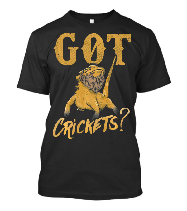 Got Crickets Bearded Dragon T-Shirt
