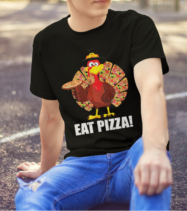 Funny Turkey Lover Eat Pizza Thanksgiving Pizza Fan Turkey T-Shirt