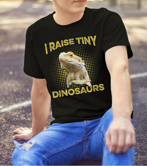 I Raise Tiny Dinosaurs Bearded Dragon T-Shirt