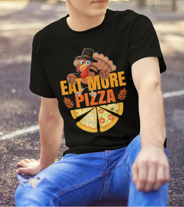 Thanksgiving Turkey Eat More Pizza Slices Funny T-Shirt