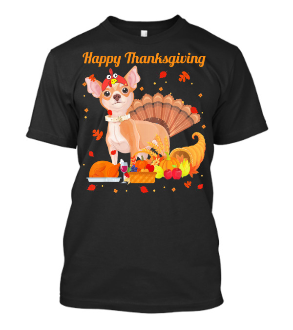Happy Thanksgiving Chihuahua With Turkey And Cornucopia T-Shirt