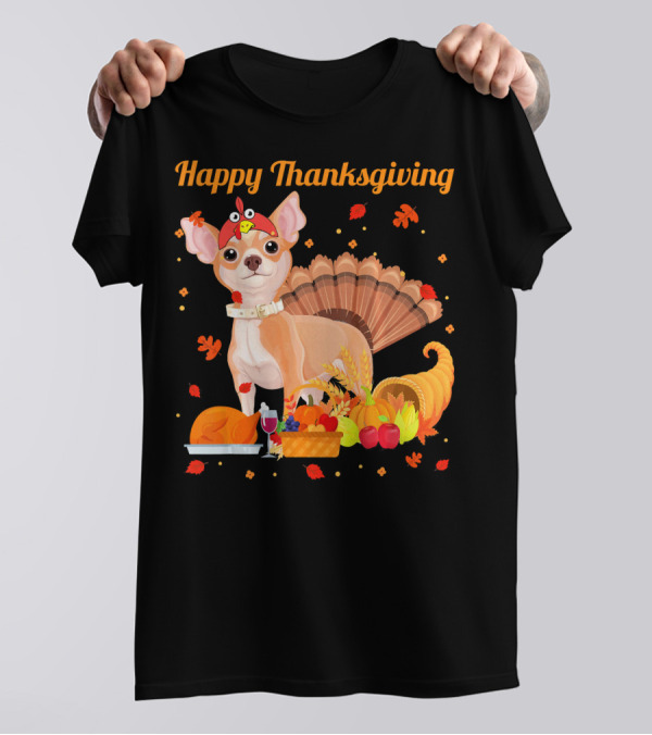 Happy Thanksgiving Chihuahua With Turkey And Cornucopia T-Shirt