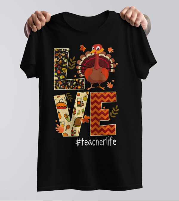 LOVE Turkey #teacherlife T-Shirt