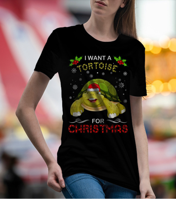 I Want A Tortoise For Christmas T-Shirt