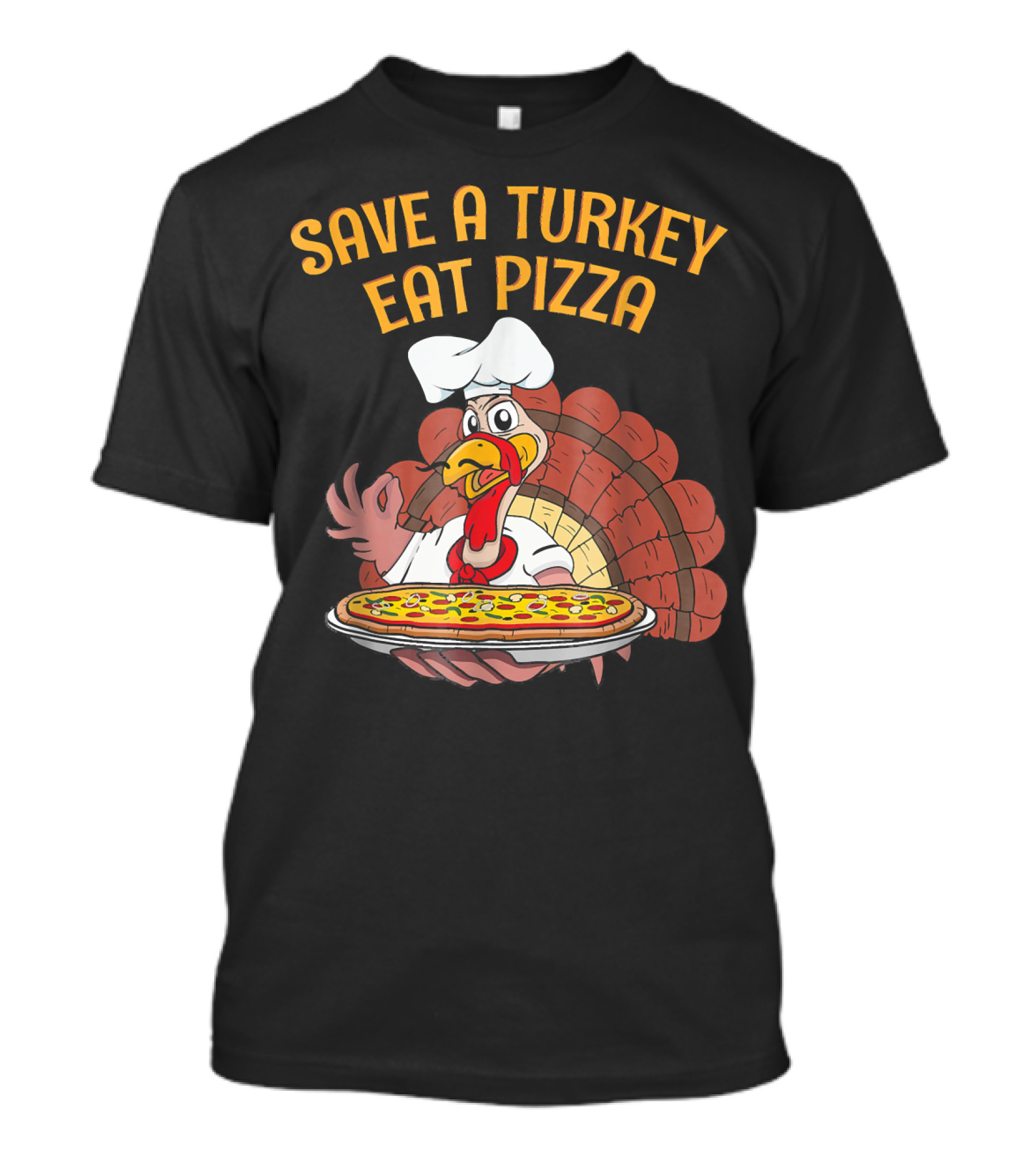 Save A Turkey Eat Pizza Chef Turkey Thanksgiving T-Shirt