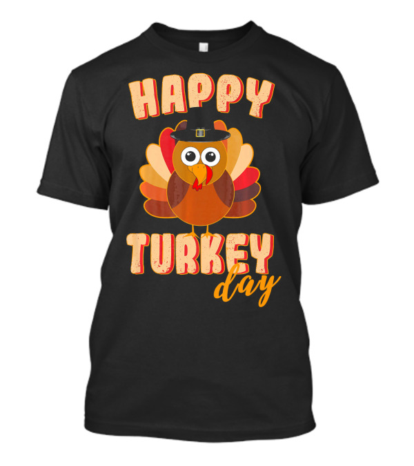 Happy Turkey Day Funny Cute Thanksgiving Turkey With Hat T-Shirt