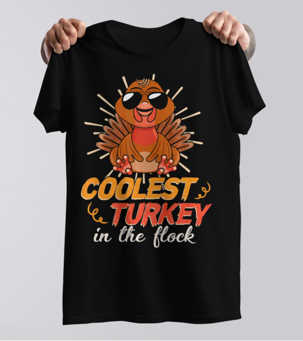 Coolest Turkey In The Flock Funny Thanksgiving T-Shirt