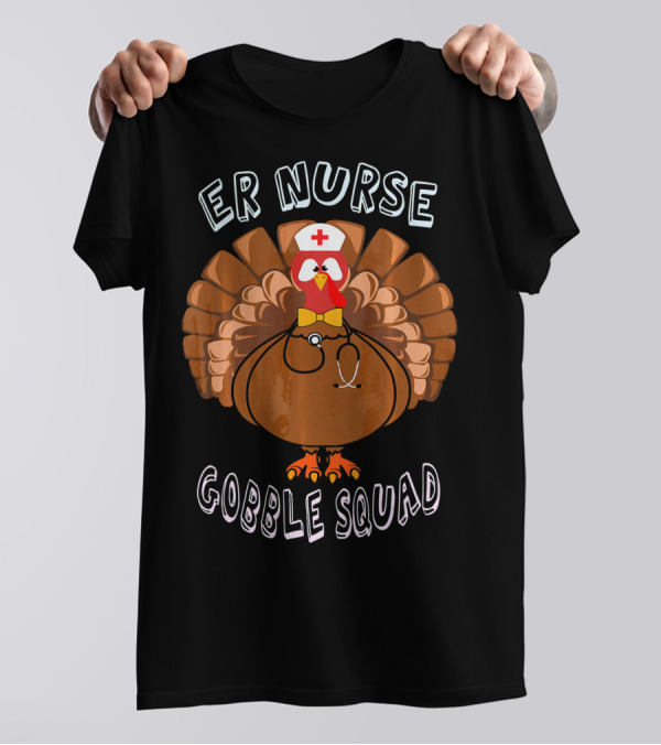 ER Nurse Gobble Squad Thanksgiving Turkey Stethoscope T-Shirt