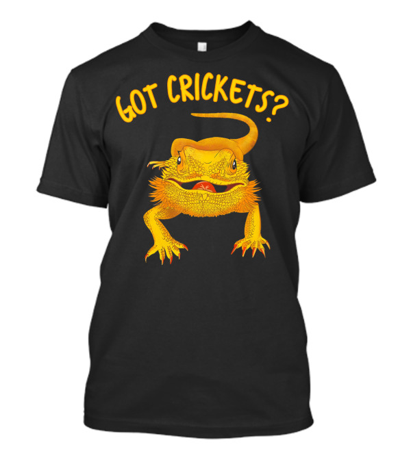 Got Crickets Lizard Bearded Dragon Funny T-Shirt