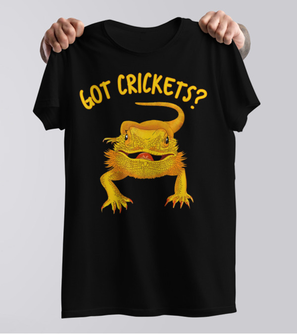 Got Crickets Lizard Bearded Dragon Funny T-Shirt