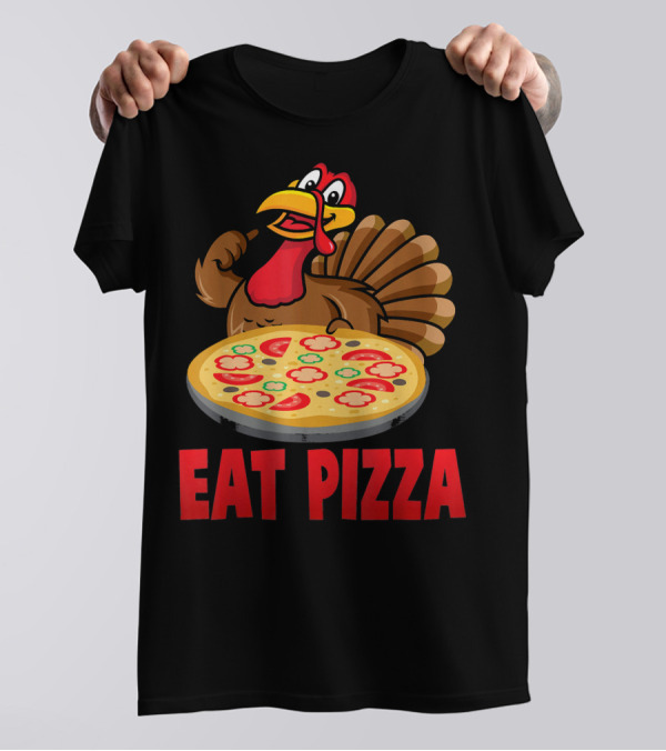 Eat Pizza Thanksgiving Turkey T-Shirt