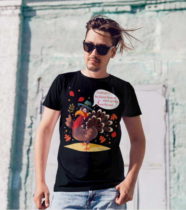 Gratitude Is The Fairest Blossom Funny Turkey Happy Thanksgiving Day T-Shirt