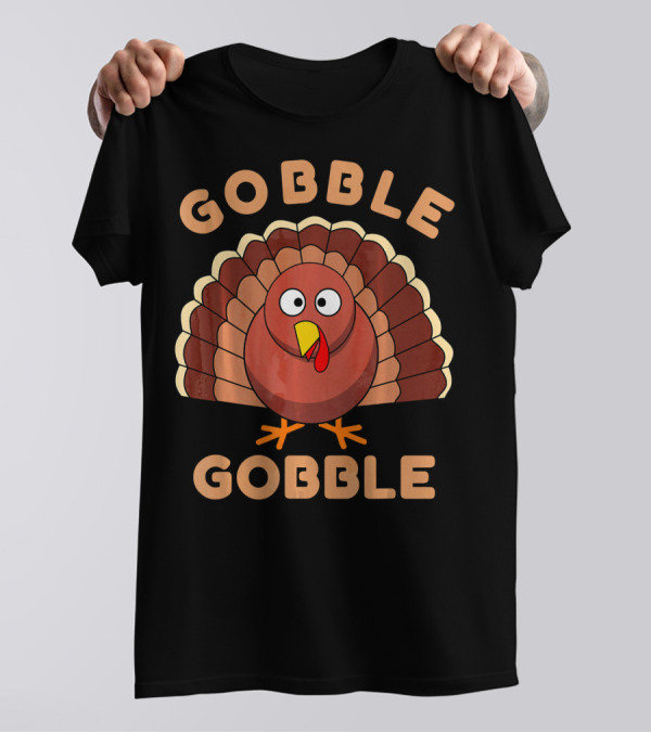 Gobble Gobble Thanksgiving TURK Turkey T-Shirt