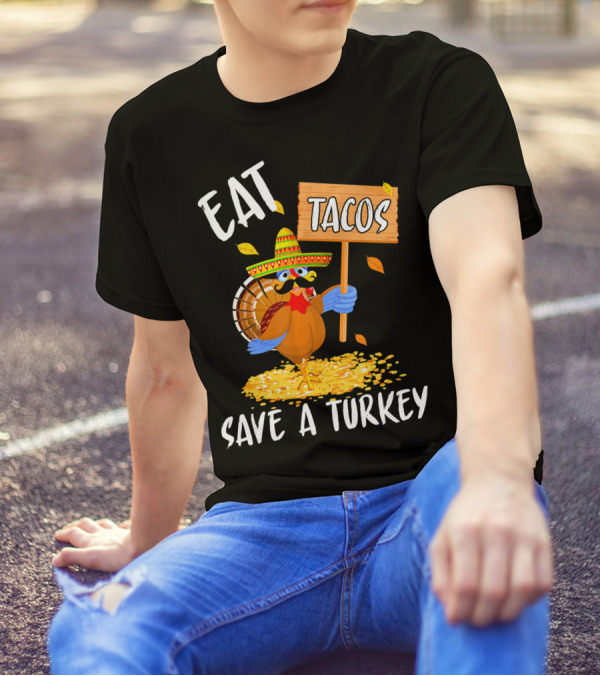 Eat Tacos Save A Turkey Funny Mexican T-Shirt