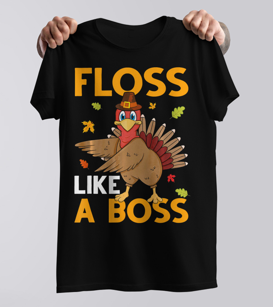 Floss Like A Boss Thanksgiving Turkey Dance With Autumn Leaves T-Shirt