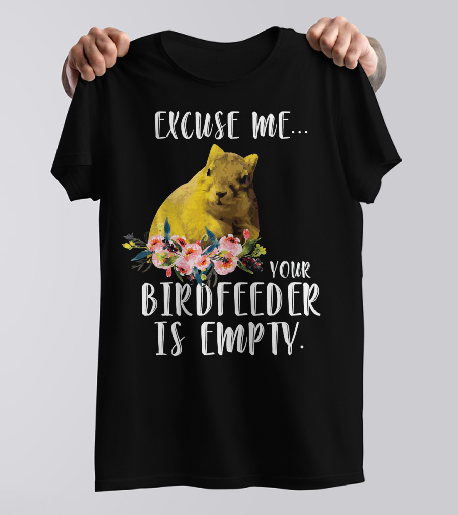 Excuse Me Your Birdfeeder Is Empty Squirrel With Floral Accents T-Shirt