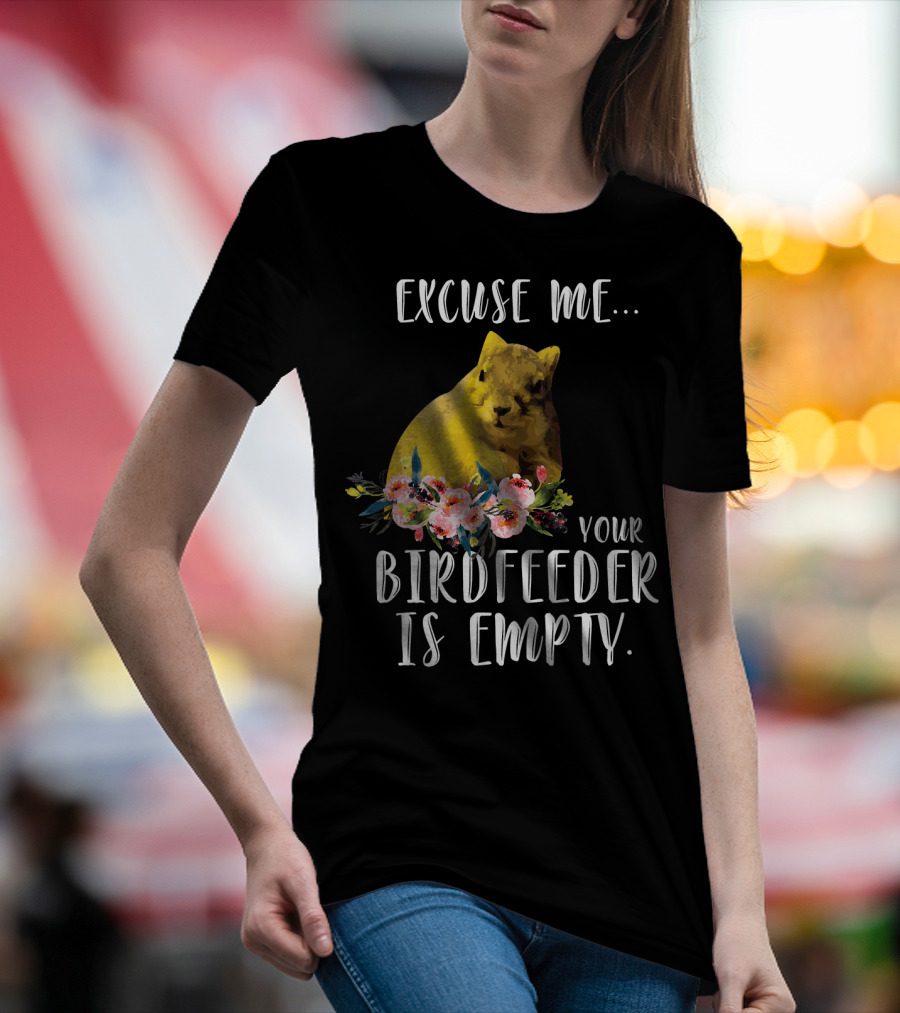 Excuse Me Your Birdfeeder Is Empty Squirrel With Floral Accents T-Shirt