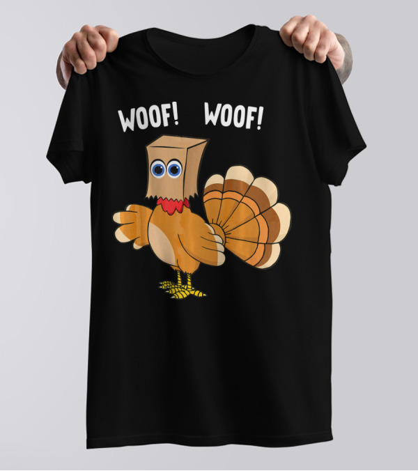 Woofing Turkey With Sarcastic Thanksgiving Humor T-Shirt