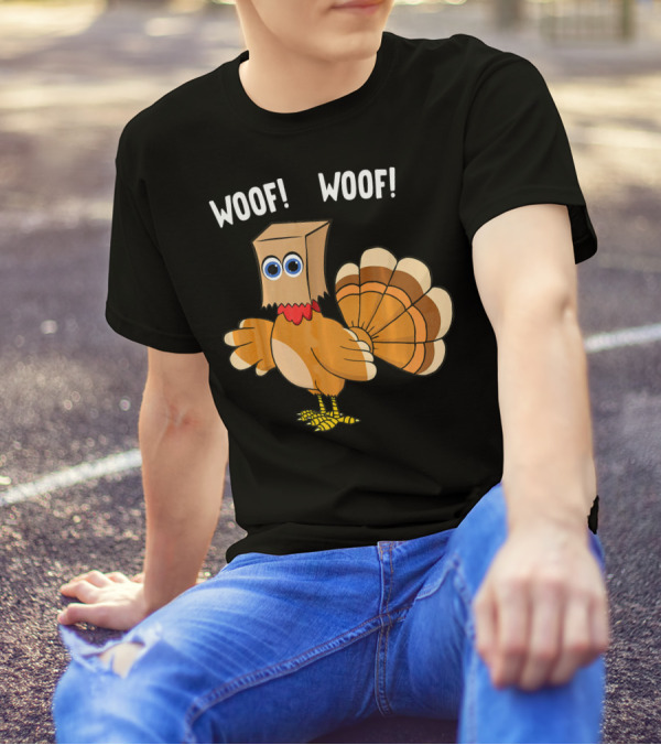 Woofing Turkey With Sarcastic Thanksgiving Humor T-Shirt