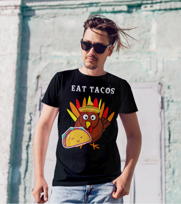 Eat Tacos Funny Turkey Sombrero Happy Taco T-Shirt