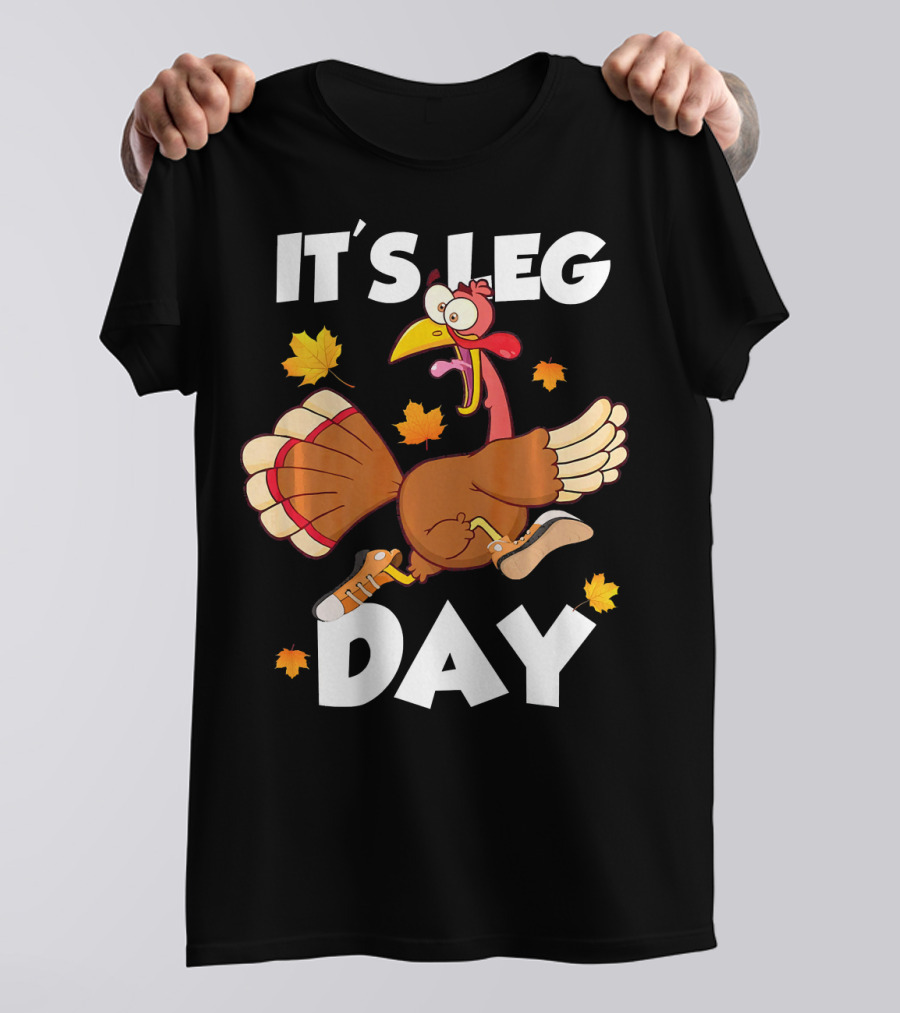 IT'S LEG DAY Funny Turkey Running T-Shirt