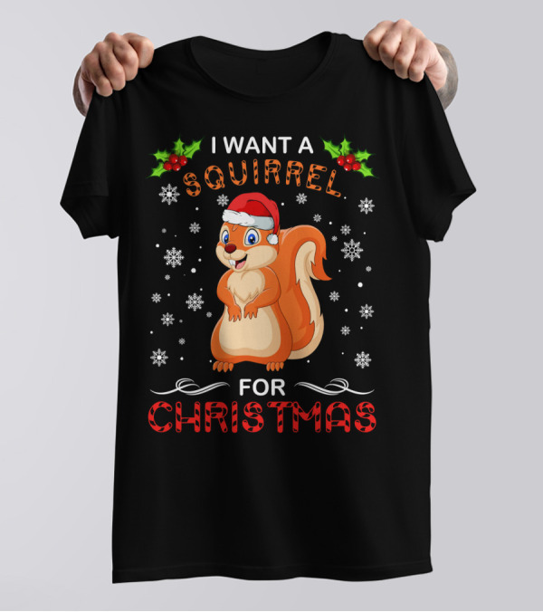 I Want A Squirrel For Christmas Snowflakes Holly Santa Hat T-Shirt