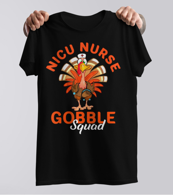 NICU Nurse Gobble Squad Thanksgiving Turkey T-Shirt